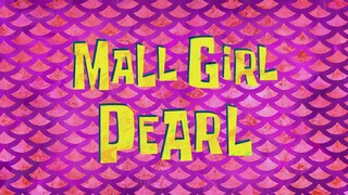 Mall Girl Pearl | Spongebob Bahasa Indonesia