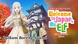 [Fandub Indonesia] Nihon E Youkuso Elf San -- PULANG KAMPUNG BARENG SUAMI