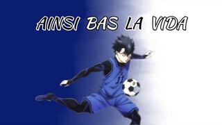 Blue Lock (S1)「 AMV 」Ainsi bas la vida