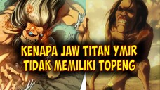 Kenapa Jaw Titan Ymir Tidak Memiliki Topeng
