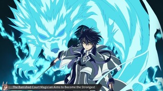 The Banished Court Magician Aims to Become the Strongest! Sub Indo | Eps 01