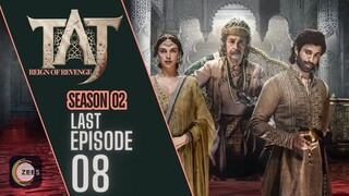 Taj : Reign Of Revenge - Season 2 | Last Episode 8 | Naseer Uddin - Sauraseni - Aashim | Zee5