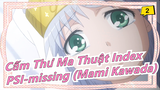 [Cấm Thư Ma Thuật Index] PSI-missing (Mami Kawada)_2