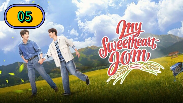 🇹🇭 My Sweetheart Jom Episode 05