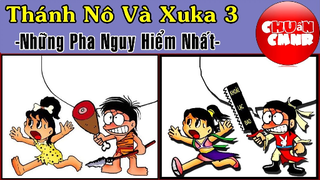 Thánh Nô Và Xuka 3 - Những Pha Nguy Hiểm Nhất