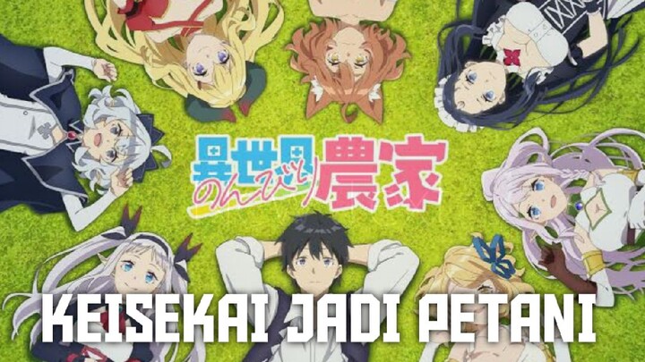 Ke Isekai Jadi Petani | Dikelilingi Waifu Cantik | Isekai Nonbiri Nouka | Review Anime