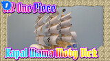 Menghabiskan 400 Jam - DIY Sejati: Membuat Kapal Utama Whitebeard Moby Dick_1!