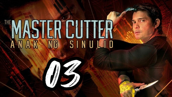 03 The Master Cutter | Anak Ng Sinulid 🇵🇭