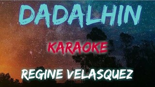 DADALHIN - REGINE VELASQUEZ (KARAOKE VERSION)