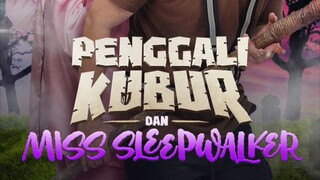 Penggali.Kubur.dan.Miss.Sleepwalker.EP4.