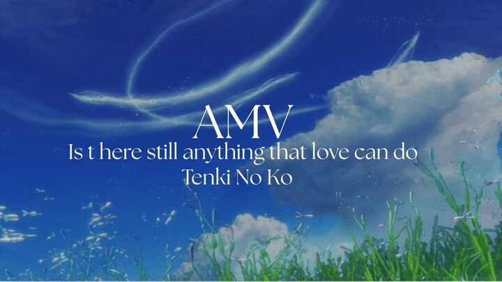 AMV | Is There Still Anything That Love Can Do ~ Radwimps | Weathering With You