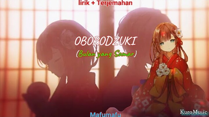OBORODZUKI (Bulan yang Samar) mafumafu [Lirik+Terjemahan]