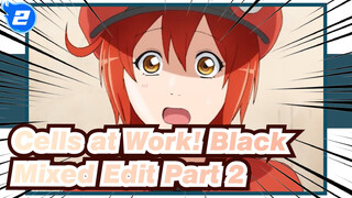 [Cells at Work! ]Mixed Edit Part 2_2