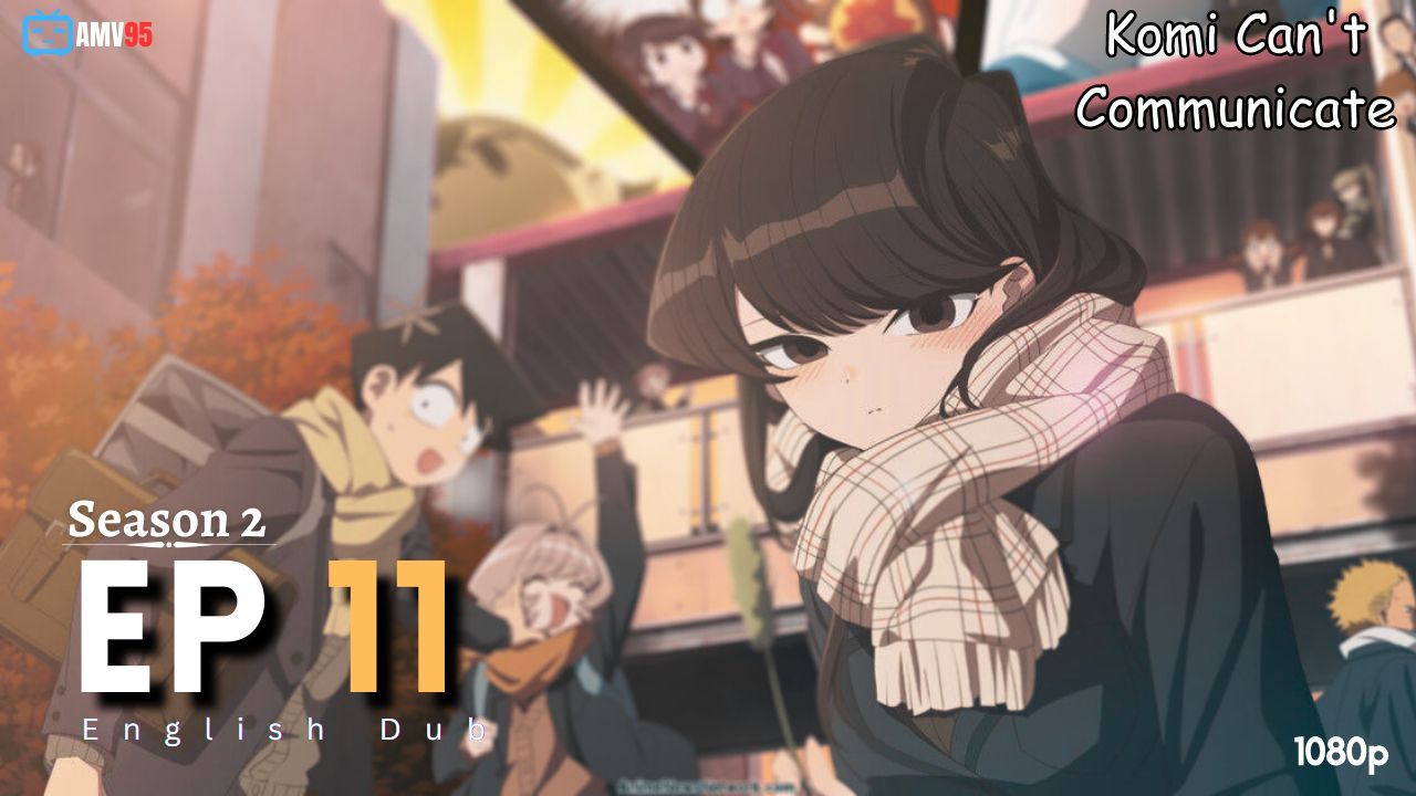 Komi-san-wa-Comyushou-desu-Episódio-11-AniTube - IntoxiAnime