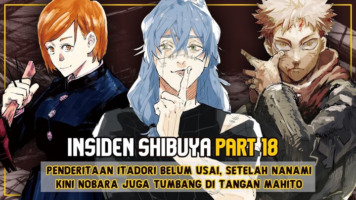 Insiden Shibuya Part 18 : Itadori Sekali Lagi Harus Melihat Rekannya Tumbang Tepat Di Hadapannya