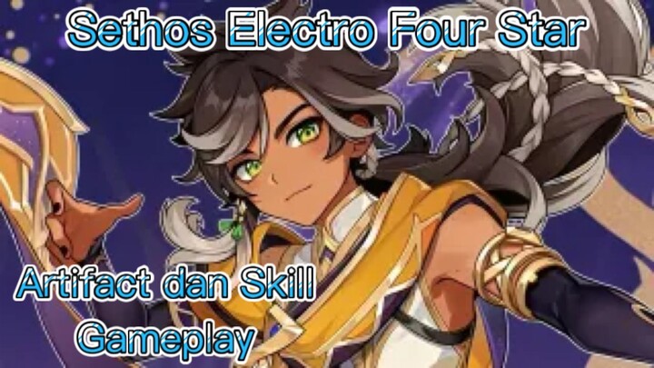 Genshin Impact INDO - Pembahasan Sethos Electro Four Star mengenai Artifact dan Skill + Gameplay