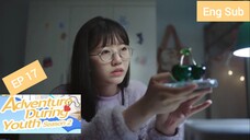 [Eng Sub] Adventure during Youth Season 2 Episode 17