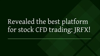 Revealed the best platform for stock CFD trading: JRFX!