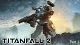 Titanfall 2 Gameplay (Part 1) Campaign Mode