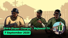 SW4 (Super Charge) - Rajawali TV - 7 September 2025