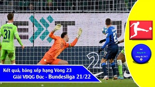 Kết quả Giải VĐQG Đức Bundesliga 21/22 vòng 23, bảng xếp hạng