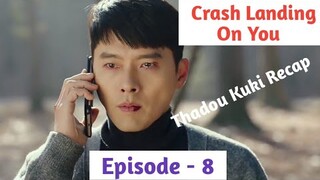 Episode - 8 || Crash Landing On You Explained in Thadou Kuki