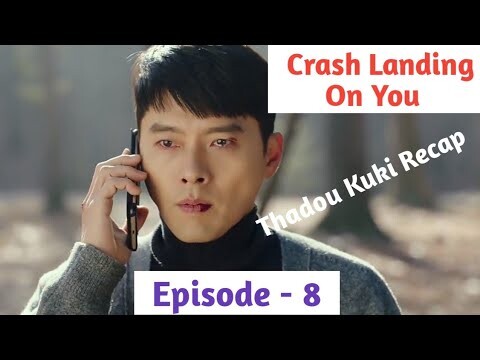 Episode - 8 || Crash Landing On You Explained in Thadou Kuki