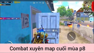 Combat xuyên map cuối mùa p8