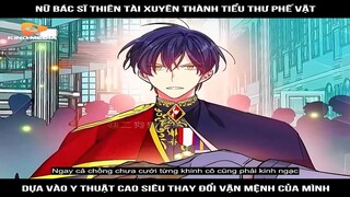 Review Truyện Tranh : Nữ bác sĩ thiên tài xuyên thành tiểu thư phế vật