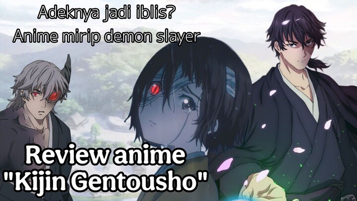 Adeknya jadi iblis? kayak demon slayer ini mah. review anime Kijin gentousho