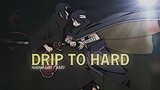 Drip to hard - Naruto mix [ Anime edit / AMV ] Roto stylee 🔥