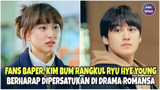 BIKIN BAPER FANS, KIM BUM RANGKUL RYU HYE YOUNG. BERHARAP KEDUANYA DIPERSATUKAN DI DRAMA ROMANSA!