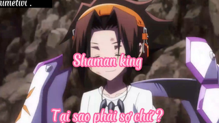 Shaman king _Tập 42 Tại sao phải sợ chứ ?