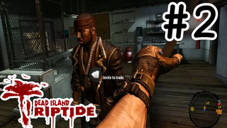 Dead Island Riptide co-opThai 2 เริ่มสามัคคีกัน