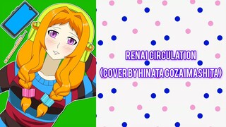 Renai Circulation - Hanazawa Kana (Cover by Hinata Gozaimashita)