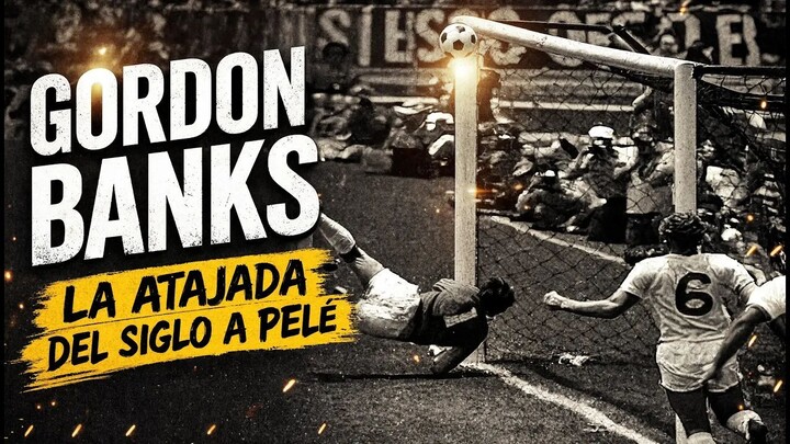 La increíble atajada de Gordon Banks a Pelé ¡el momento del siglo!