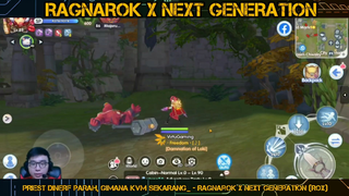 PRIEST DINERF PARAH, GIMANA KVM SEKARANG_ - Ragnarok X Next Generation (ROX) PART#1