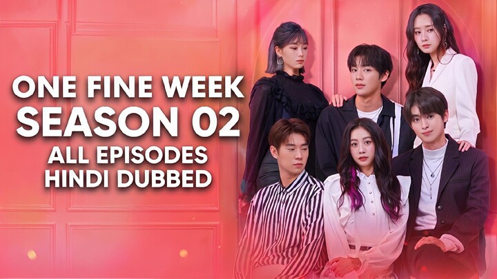 One.Fine.Week.Season.02.All.Episodes.Hindi.Dubbed