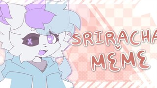 【MEME·沙瑟里Sashley】SRIRACHA // ANIMATION MEME