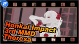 Honkai Impact 3rd MMD
Theresa_2