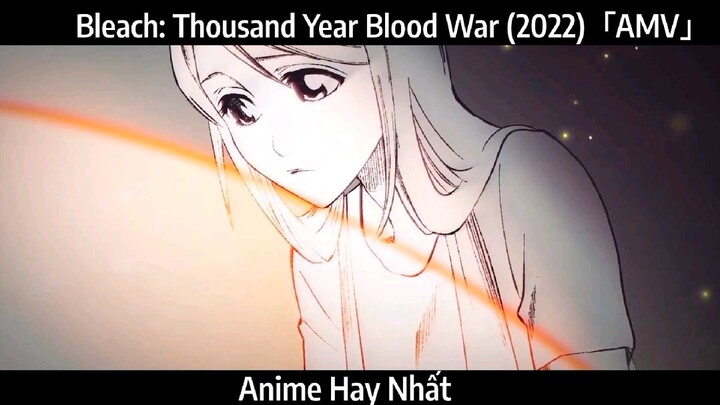 Bleach: Thousand Year Blood War (2022)「AMV」Hay Nhất