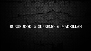 MATUTO KA - BURUBUDOK x SUPREMO x MADKILLAH