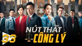 Phim Hay Như TVB | NÚT THẮT CÔNG LÝ - Tập 33 | Hàn Đống, Vu Hoà Vỹ | Phim Cảnh Sát Hình Sự Phá Án