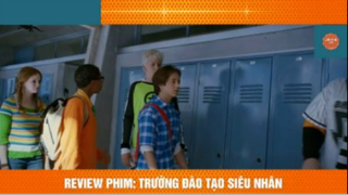 REVIEW PHIM :Trường đào tạo siêu nhân  (p4) #rvphimsieuanhhung