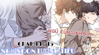 [ Đam mỹ ] Ngủ ngon Lương Tiêu - Chap 14 - 15: Ngủ chung giường đắp chung chăn