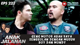 GENG MOTOR ABAH RAYA SENGGOLAN DENGAN MUSUH BOY DAN MONDY - ANAK JALANAN 222