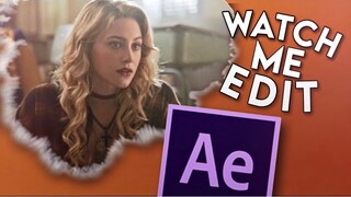 watch me edit | after effects