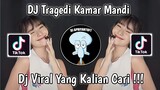 DJ TRAGEDI KAMAR MANDI VIRAL TIK TOK TERBARU 2023 YANG KALIAN CARI ! DJ MAHESA