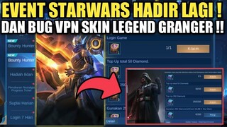 KABAR GEMBIRA PLAYER GRATISAN !! EVENT STARWARS + BUG VPN SKIN LEGEND GRANGER AKAN HADIR LAGI !!
