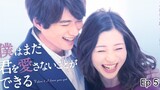 I Don't Love You Yet Ep 5 Engsub